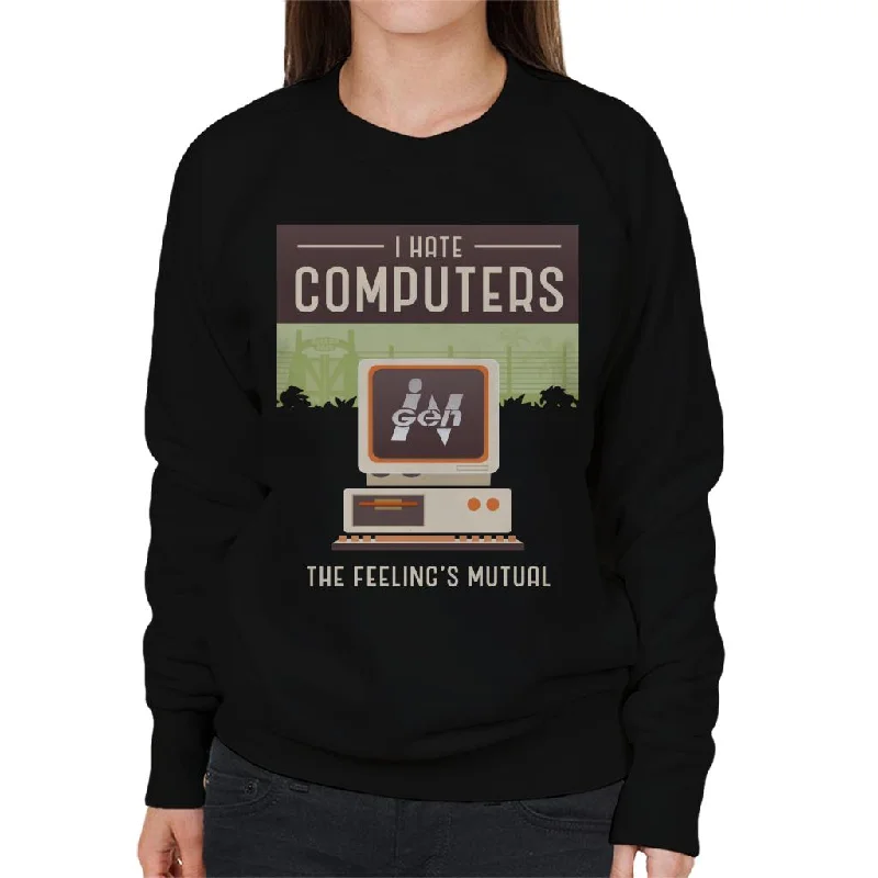 fitted workout sweatshirtJurassic Park Ingen I Hate Computers The Feelings Mutual Women's Sweatshirt