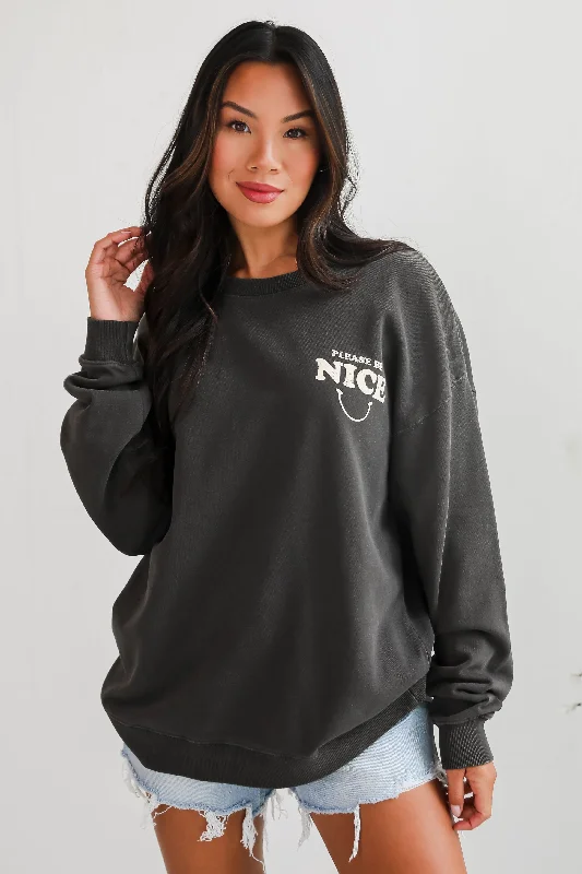 Hurry In FINAL SALE - Please Be Nice Sweatshirt