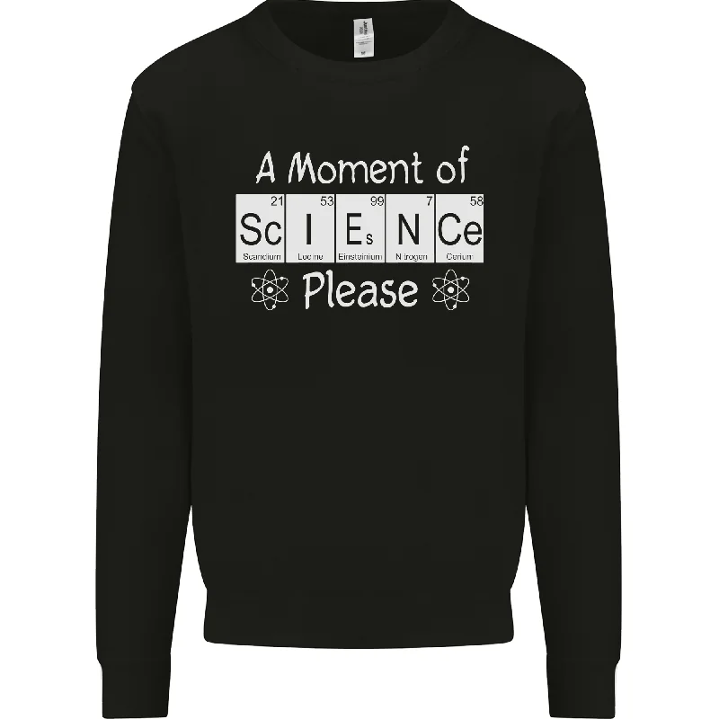 New Markdowns A Moment of Science Please Funny Geek Mens Sweatshirt Jumper