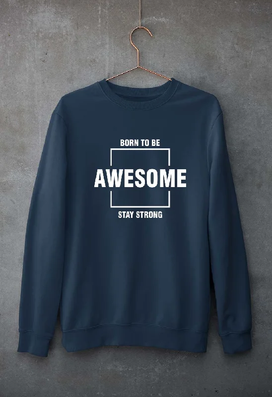 YEAR-End Sale Born to be awsome Stay Strong Unisex Sweatshirt for Men/Women