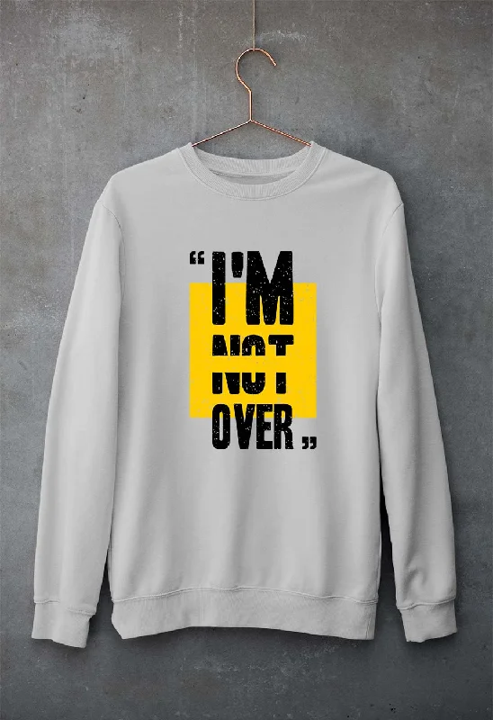 trendy fitness sweatshirtI'M Not Over Unisex Sweatshirt for Men/Women